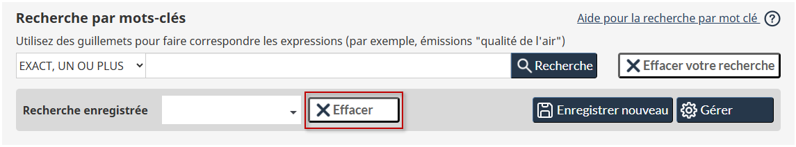 Image montrant l’emplacement du bouton Effacer, utilisé pour retirer la sélection de recherche enregistrée.
